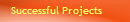 Successful Projects